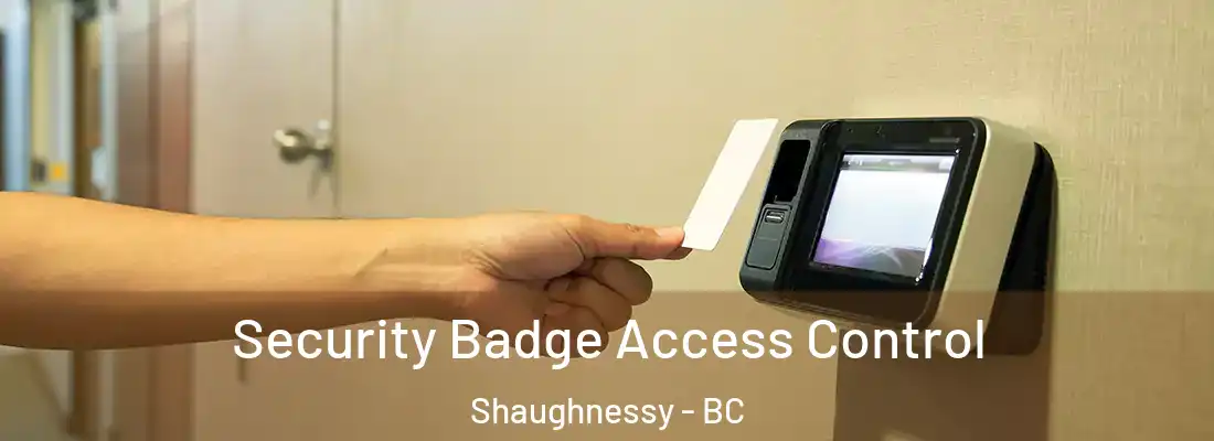  Security Badge Access Control Shaughnessy - BC