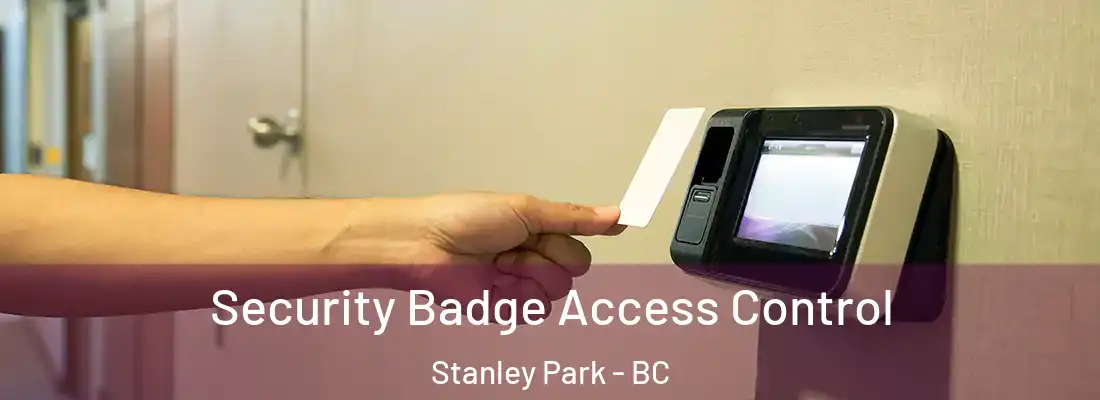  Security Badge Access Control Stanley Park - BC
