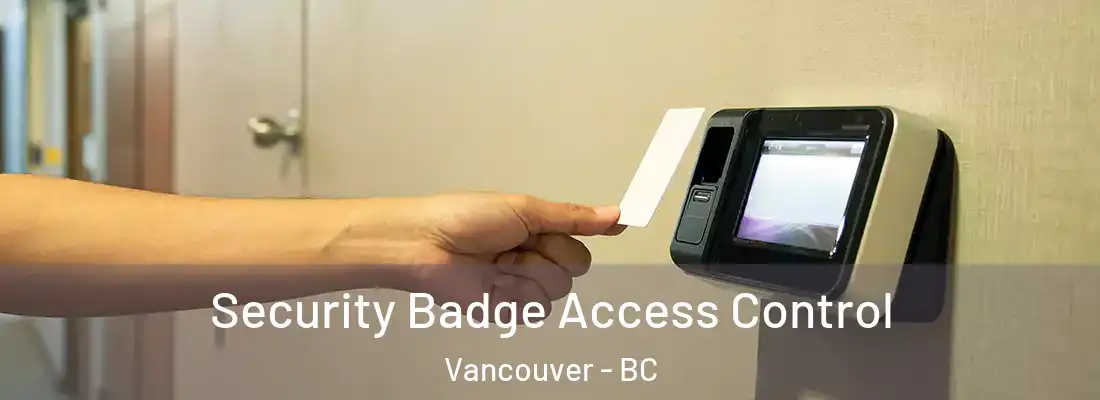  Security Badge Access Control Vancouver - BC