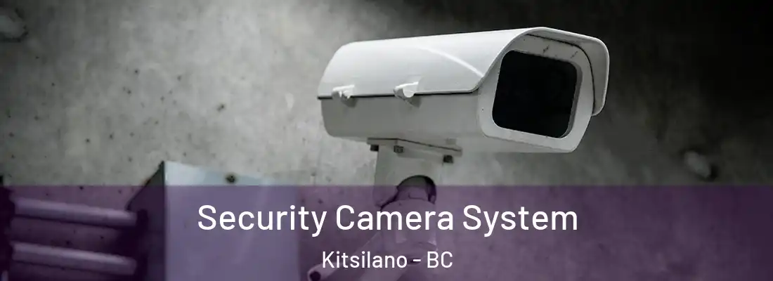  Security Camera System Kitsilano - BC