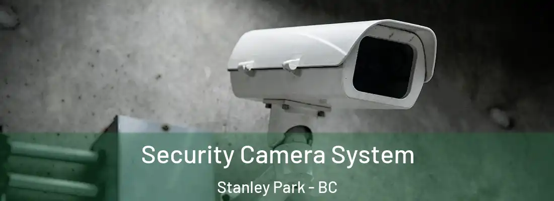  Security Camera System Stanley Park - BC