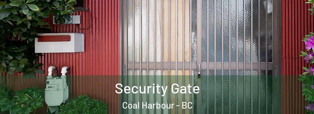  Security Gate Coal Harbour - BC