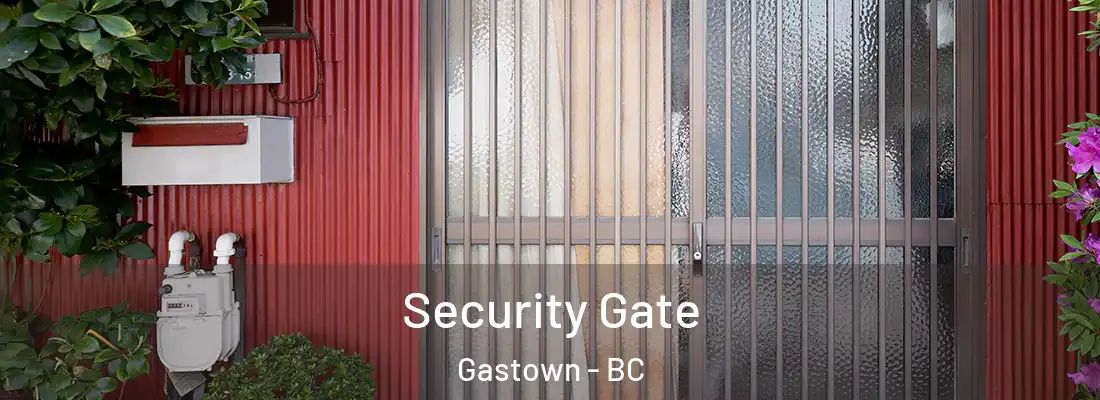  Security Gate Gastown - BC