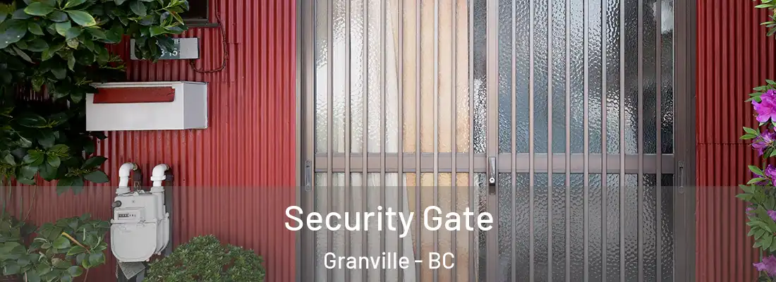  Security Gate Granville - BC