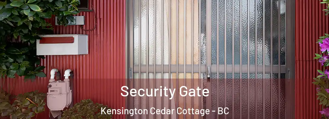  Security Gate Kensington Cedar Cottage - BC