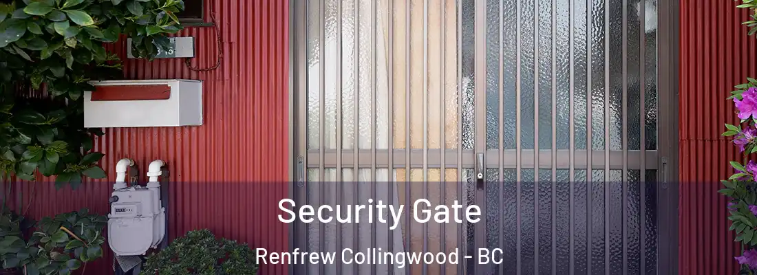  Security Gate Renfrew Collingwood - BC
