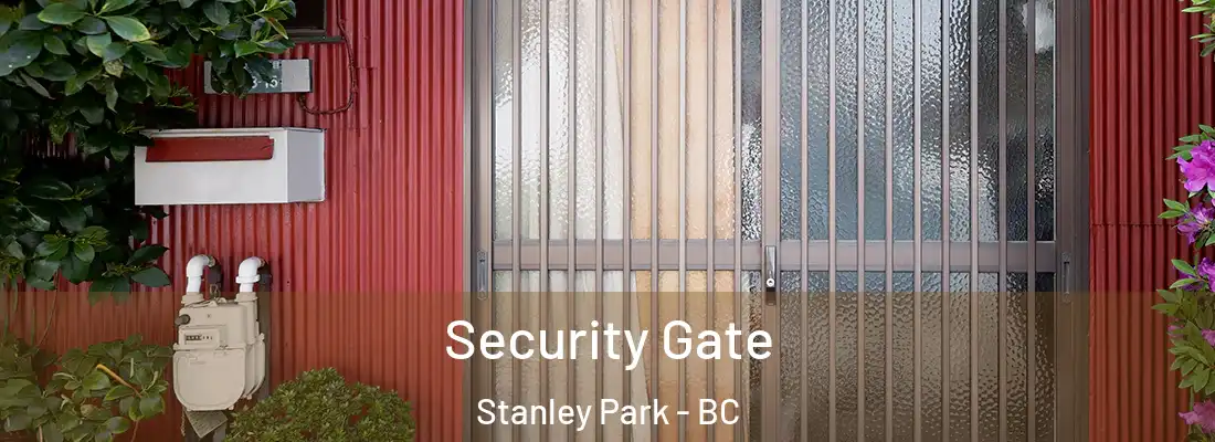  Security Gate Stanley Park - BC