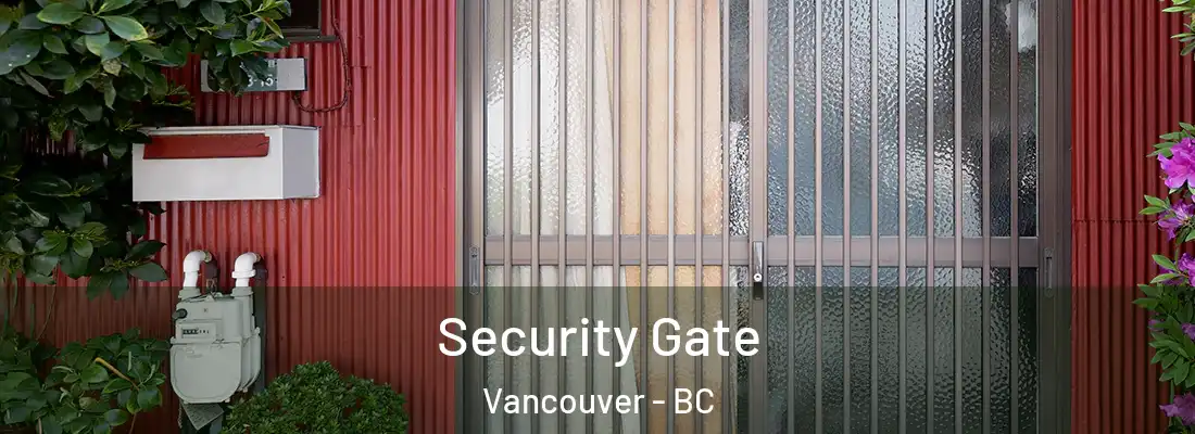  Security Gate Vancouver - BC