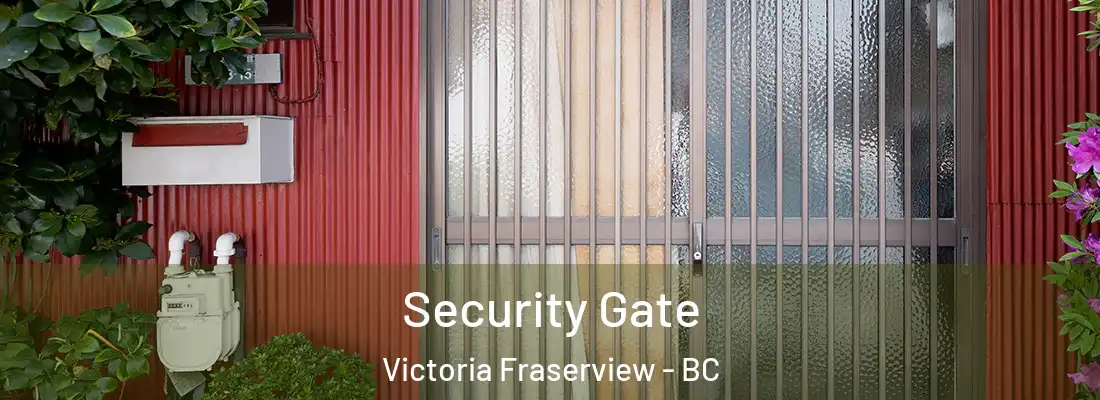  Security Gate Victoria Fraserview - BC