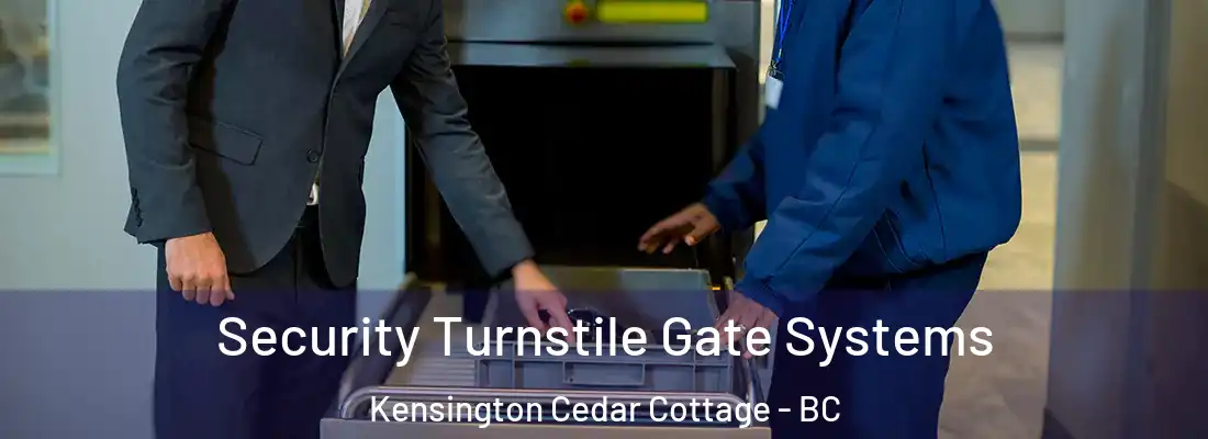  Security Turnstile Gate Systems Kensington Cedar Cottage - BC