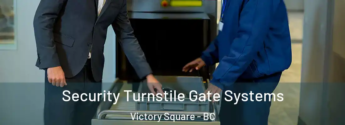  Security Turnstile Gate Systems Victory Square - BC