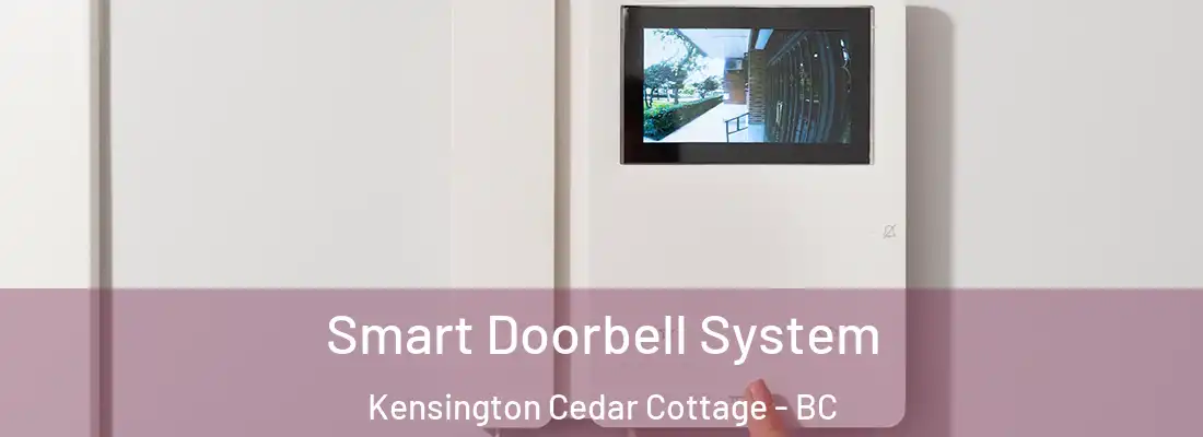  Smart Doorbell System Kensington Cedar Cottage - BC