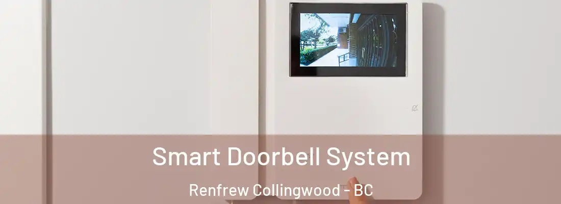  Smart Doorbell System Renfrew Collingwood - BC
