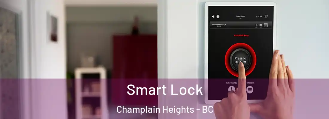  Smart Lock Champlain Heights - BC