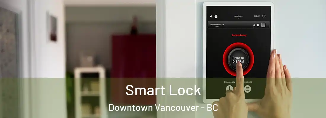  Smart Lock Downtown Vancouver - BC