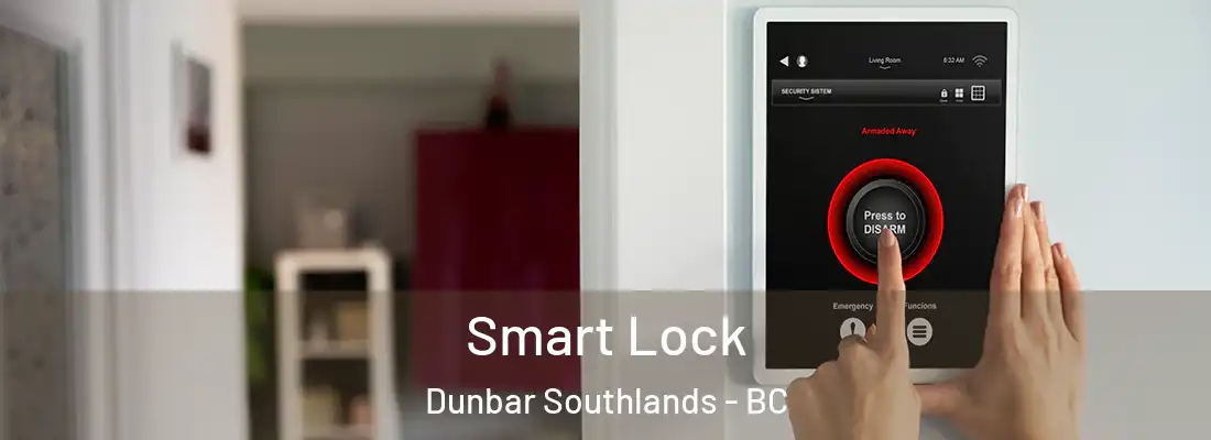  Smart Lock Dunbar Southlands - BC