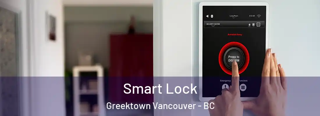  Smart Lock Greektown Vancouver - BC