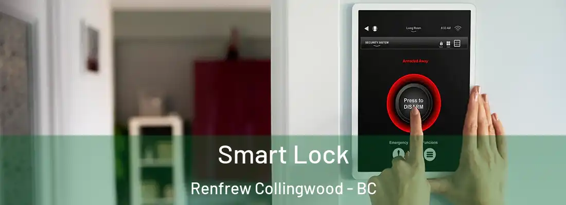  Smart Lock Renfrew Collingwood - BC