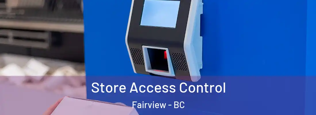  Store Access Control Fairview - BC