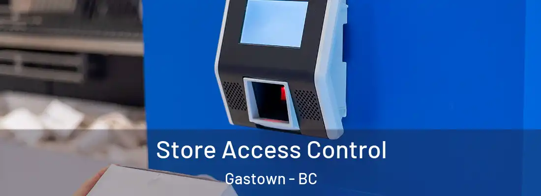  Store Access Control Gastown - BC