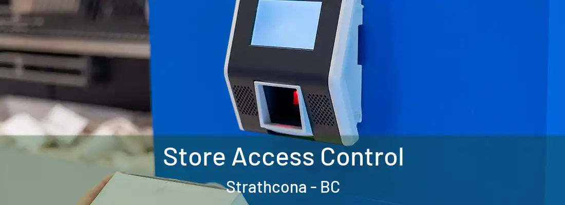  Store Access Control Strathcona - BC