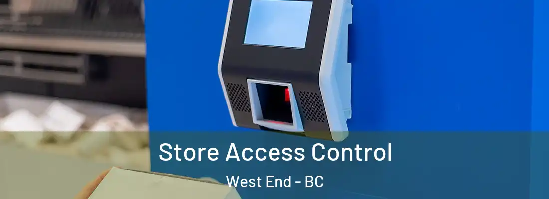  Store Access Control West End - BC