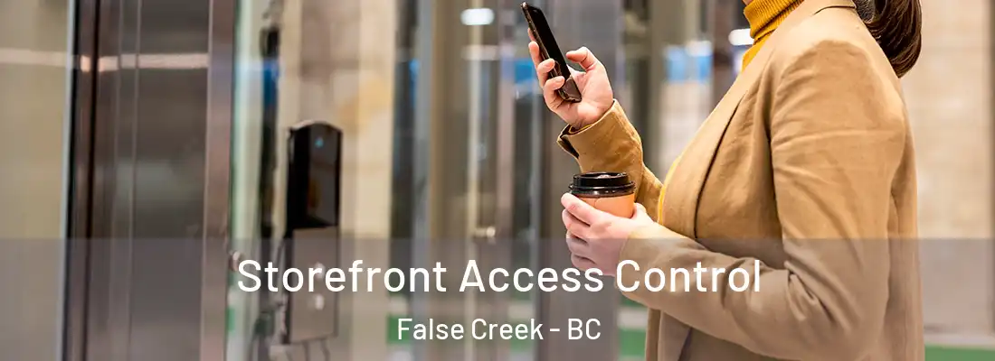  Storefront Access Control False Creek - BC