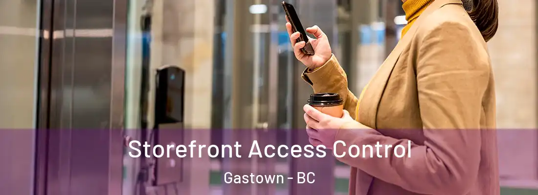  Storefront Access Control Gastown - BC