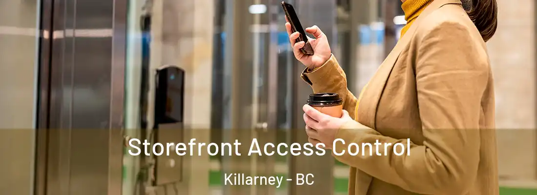  Storefront Access Control Killarney - BC