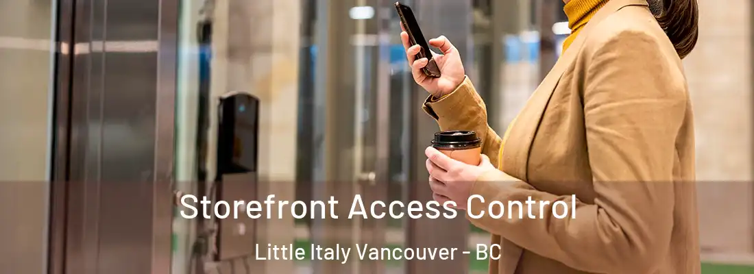  Storefront Access Control Little Italy Vancouver - BC