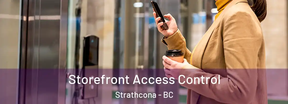  Storefront Access Control Strathcona - BC