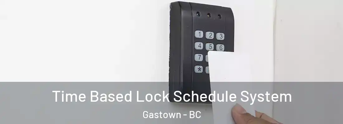  Time Based Lock Schedule System Gastown - BC
