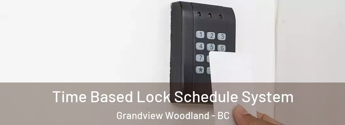  Time Based Lock Schedule System Grandview Woodland - BC