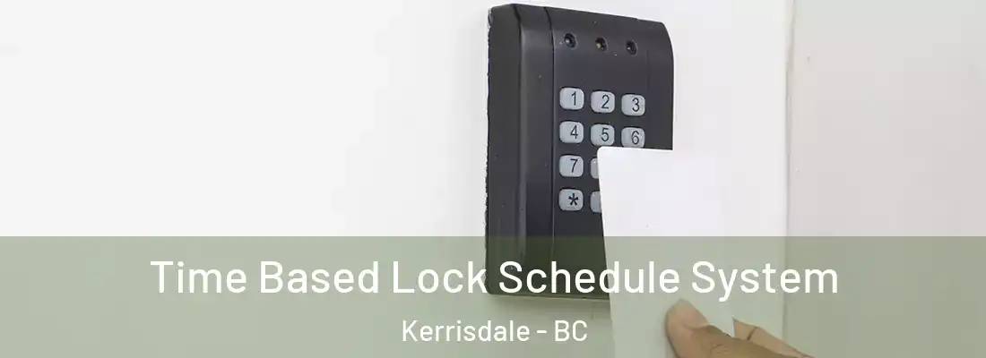  Time Based Lock Schedule System Kerrisdale - BC