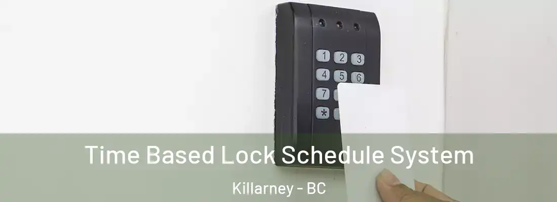  Time Based Lock Schedule System Killarney - BC