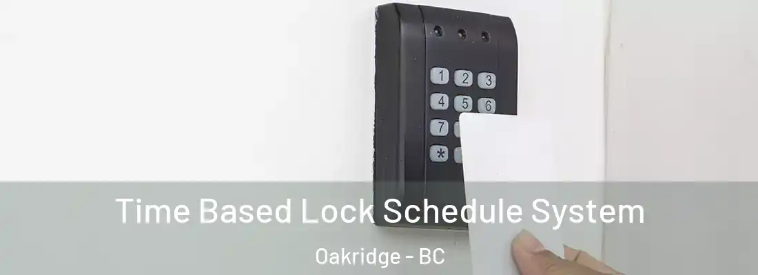  Time Based Lock Schedule System Oakridge - BC