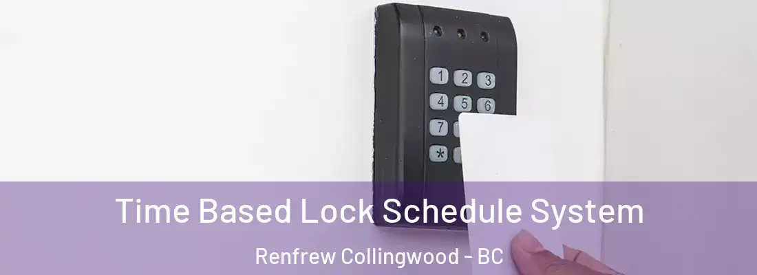  Time Based Lock Schedule System Renfrew Collingwood - BC