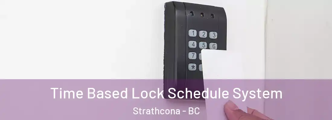  Time Based Lock Schedule System Strathcona - BC