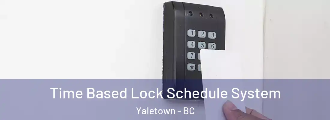  Time Based Lock Schedule System Yaletown - BC