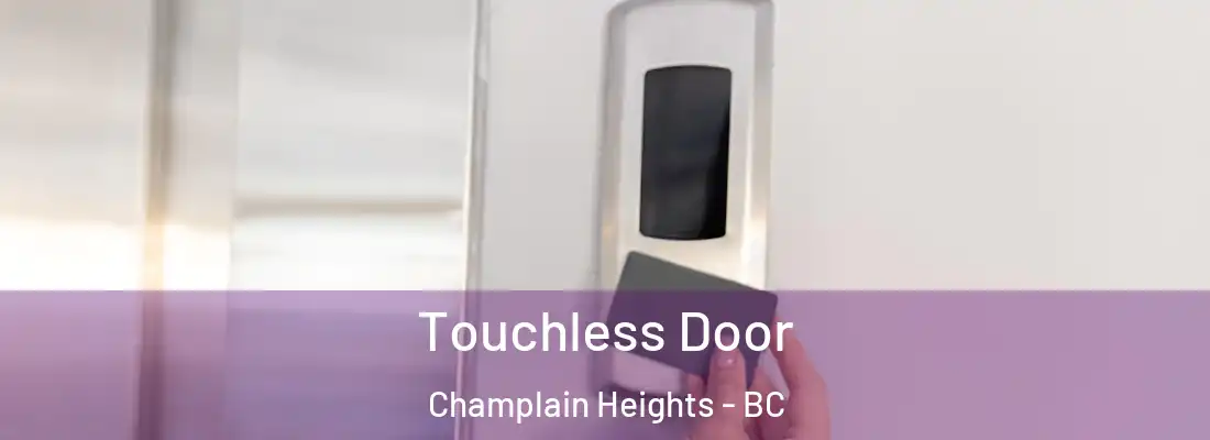  Touchless Door Champlain Heights - BC