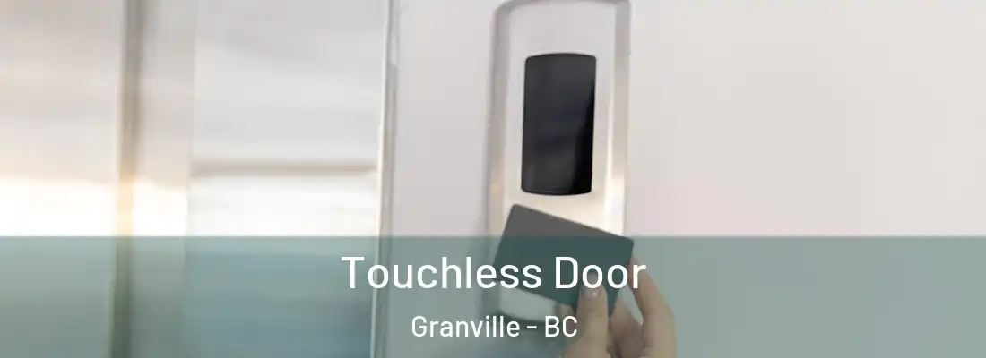  Touchless Door Granville - BC
