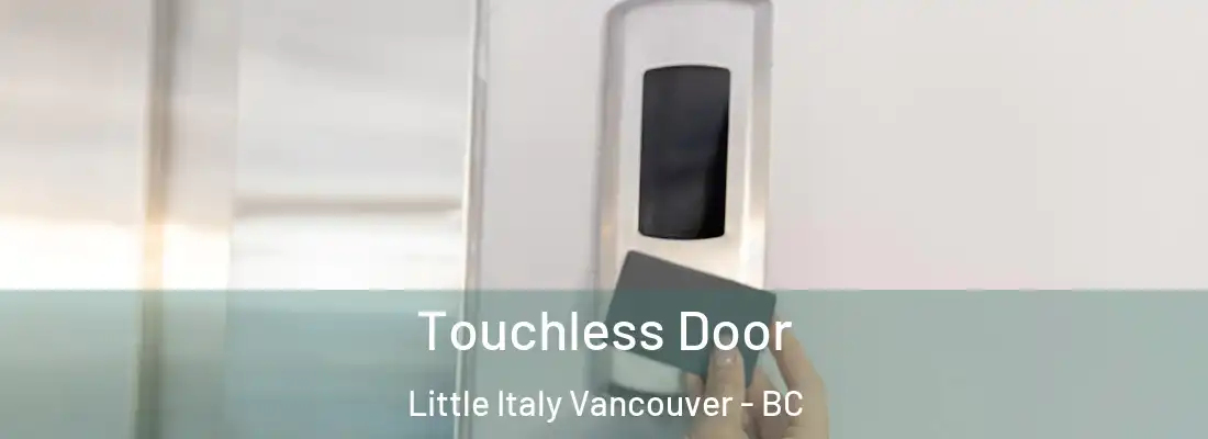 Touchless Door Little Italy Vancouver - BC