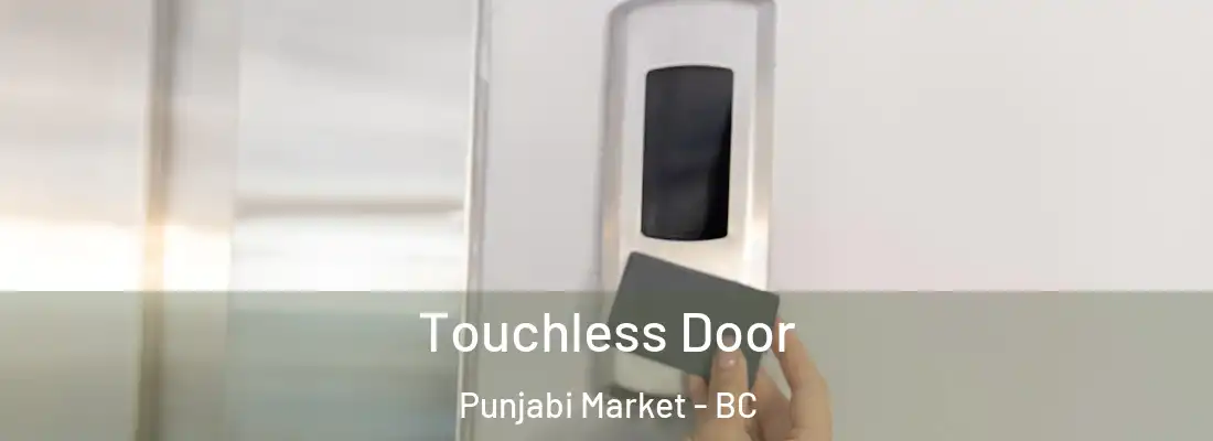  Touchless Door Punjabi Market - BC