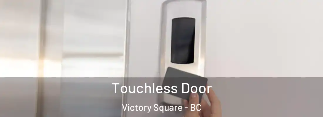  Touchless Door Victory Square - BC