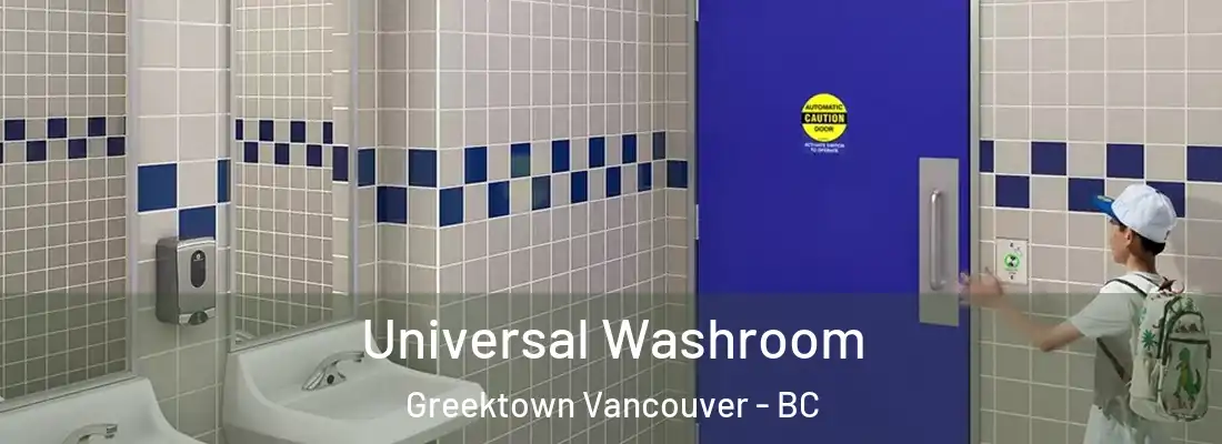  Universal Washroom Greektown Vancouver - BC