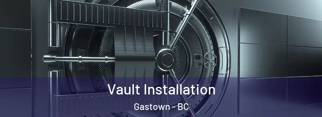  Vault Installation Gastown - BC