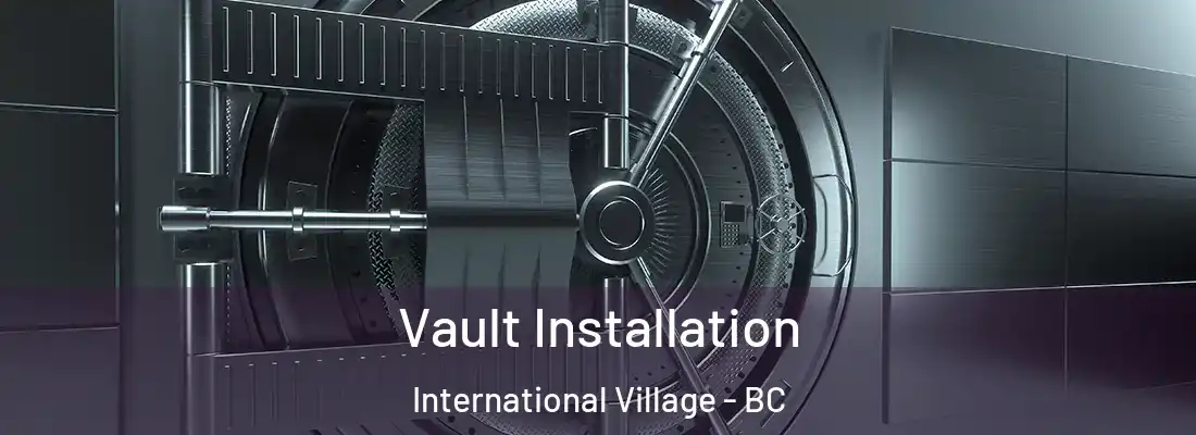  Vault Installation International Village - BC