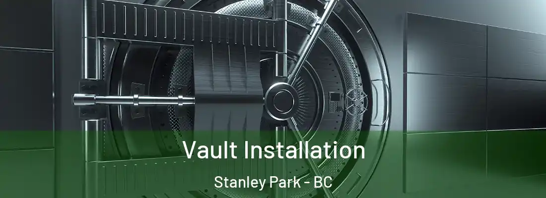  Vault Installation Stanley Park - BC