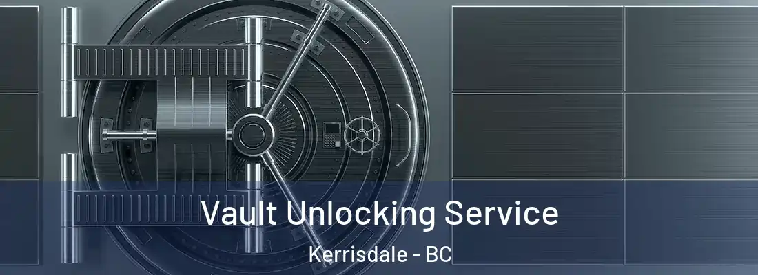  Vault Unlocking Service Kerrisdale - BC