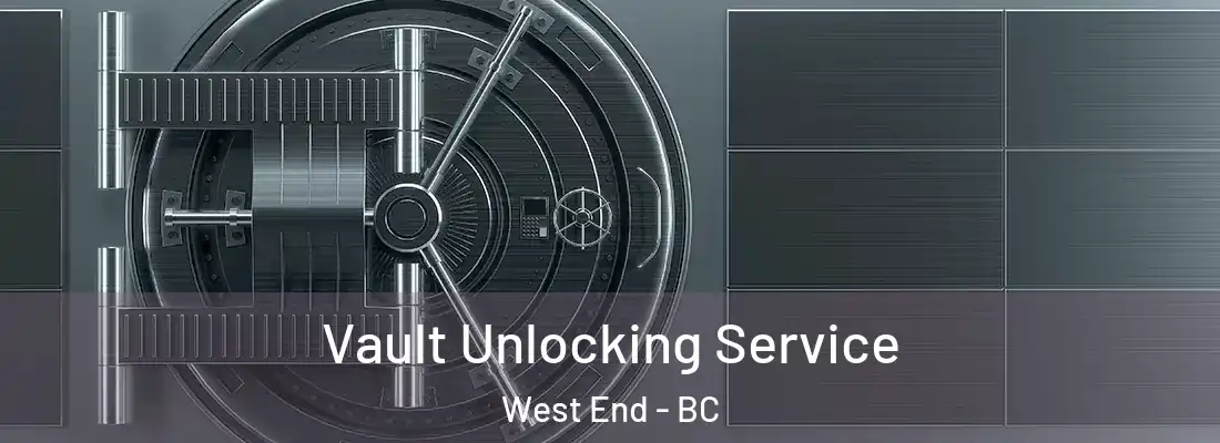  Vault Unlocking Service West End - BC